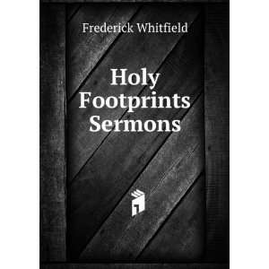  Holy Footprints Sermons. Frederick Whitfield Books