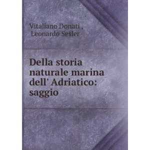   dell Adriatico: saggio: Leonardo Sesler Vitaliano Donati : Books