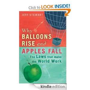 Why Balloons Rise And Apples Fall The Laws That Make the World Work 