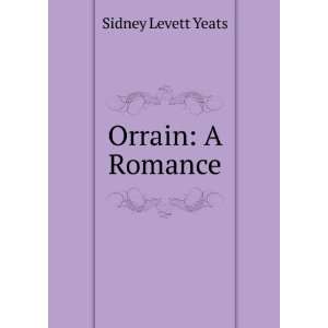  Orrain A Romance Sidney Levett Yeats Books