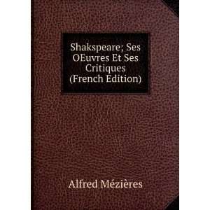   Et Ses Critiques (French Edition) Alfred MÃ©ziÃ¨res Books
