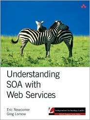 Understanding SOA with Web Services (Independent Technology Guides 