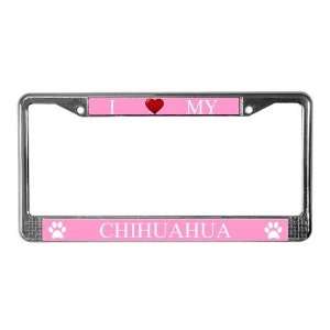  Pink I Love My Chihuahua License Plate Frame by CafePress 