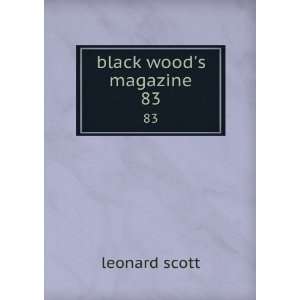 black woods magazine. 83 leonard scott Books