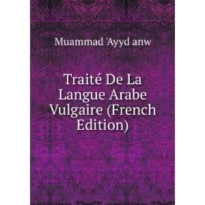  TraitÃ© De La Langue Arabe Vulgaire (French Edition 