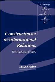 Constructivism in International Relations The Politics of Reality 