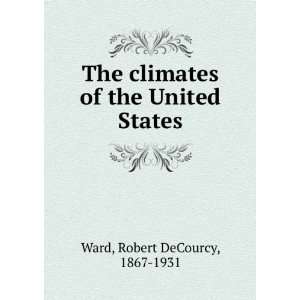    The climates of the United States, Robert DeCourcy Ward Books