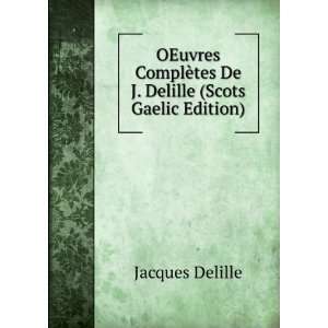   ¨tes De J. Delille (Scots Gaelic Edition) Jacques Delille Books