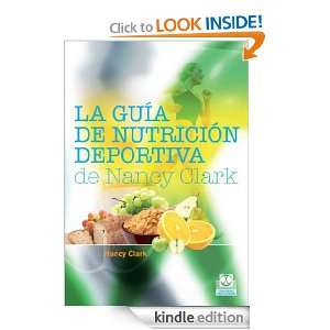 La guía de nutrición deportiva de Nancy Clark (Spanish Edition 