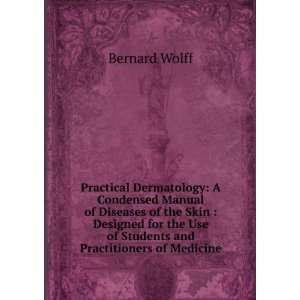  Practical Dermatology A Condensed Manual of Diseases of 