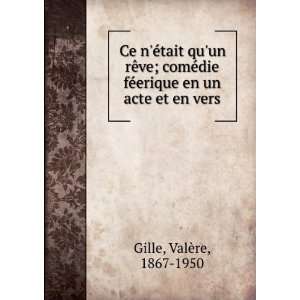   acte et en vers (French Edition) ValÃ¨re Gille  Books
