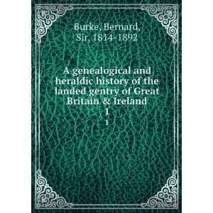   of the landed gentry of Great Britain & Ireland, Bernard Burke Books