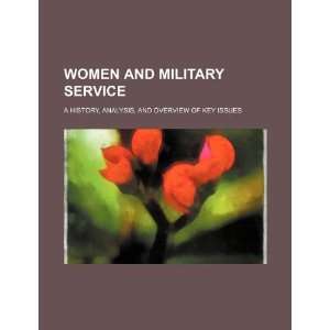   and military service a history, analysis, and overview of key issues