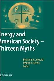 Energy and American Society Thirteen Myths, (1402055633), Benjamin K 