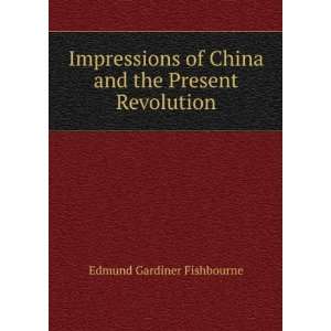   of China and the Present Revolution Edmund Gardiner Fishbourne Books