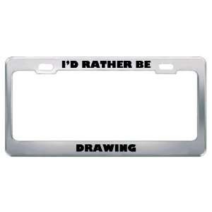  ID Rather Be Drawing Metal License Plate Frame Tag Holder 