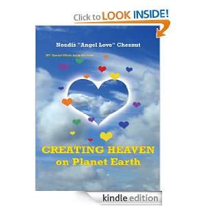 Creating Heaven on Planet Earth Nondis Angel Love Chesnut  