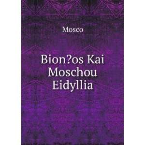  Bion?os Kai Moschou Eidyllia Mosco Books