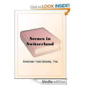 Scenes in Switzerland American Tract Society  Kindle 