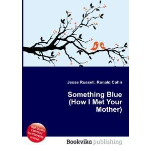   Blue (How I Met Your Mother) Ronald Cohn Jesse Russell Books
