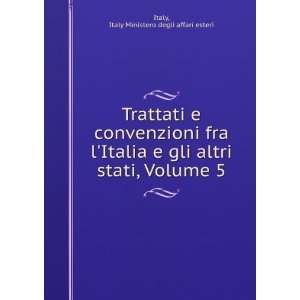   stati, Volume 5 Italy Ministero degli affari esteri Italy Books