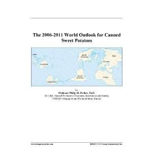    The 2006 2011 World Outlook for Canned Sweet Potatoes Books