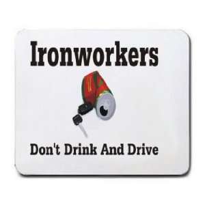  Ironworkers Dont Drink and Drive Mousepad: Office 