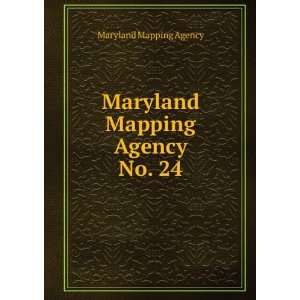    Maryland Mapping Agency. No. 24: Maryland Mapping Agency: Books