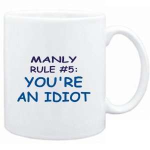  Mug White  Manly Rule #5: Youre an idiot  Male Names 