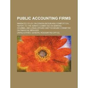  Public accounting firms mandated study on consolidation 