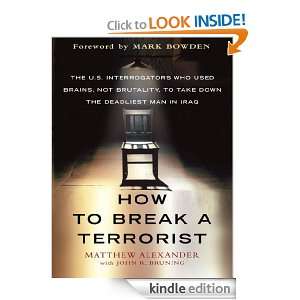 How to Break a Terrorist John Bruning, Matthew Alexander  