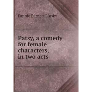   for female characters, in two acts Fannie Barnett Linsky Books