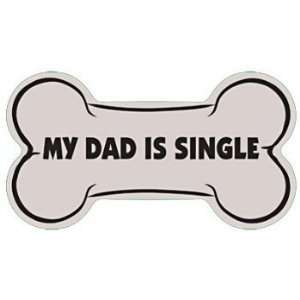  My Dad Is Single Vinyl Sticker Automotive