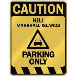   CAUTION KILI PARKING ONLY  PARKING SIGN MARSHALL 