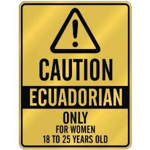 CAUTION  ECUADORIAN ONLY FOR WOMEN 18 TO 25 YEARS OLD  PARKING SIGN 