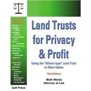 Land Trusts for Privacy & Profit Using the Illinois type Land Trust 