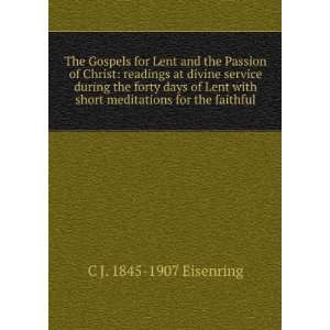   forty days of Lent with short meditations for the faithful C J. 1845