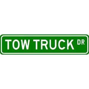TOW TRUCK Street Sign ~ Custom Aluminum Street Signs  