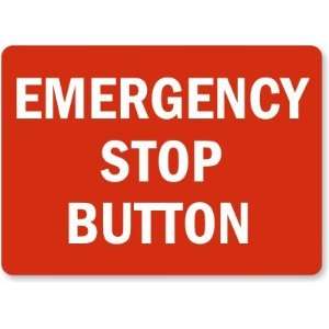  Emergency Stop Button Laminated Vinyl Sign, 7 x 5 