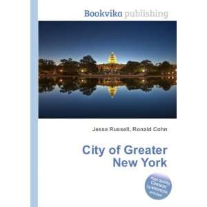  City of Greater New York Ronald Cohn Jesse Russell Books