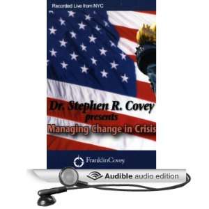   Change in Crisis (Audible Audio Edition) Dr. Stephen R. Covey Books