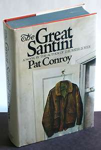   SANTINI by Pat Conroy 1st/1st SIGNED~Fine~Book into Film~Robert Duval