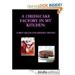 Cheesecake Factory in My Kitchen #1 Best Seller for Dessert eBooks 