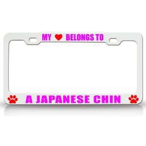 MY HEART BELONGS TO A JAPANESE CHIN Dog Pet Steel Metal Auto License 