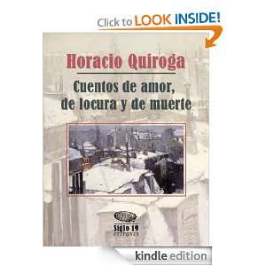 Cuentos de amor, de locura y de muerte (Spanish Edition) Horacio 