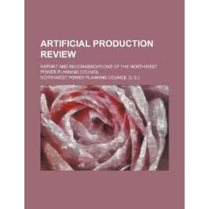  Artificial production review report and recommendations 