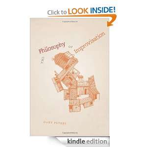The Philosophy of Improvisation Gary Peters  Kindle Store