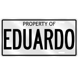    NEW  PROPERTY OF EDUARDO  LICENSE PLATE SIGN NAME