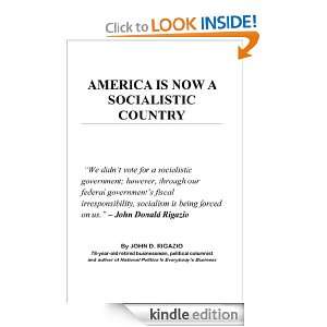 America is Now a Socialistic Country John D. Rigazio  