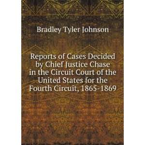 Reports of Cases Decided by Chief Justice Chase in the Circuit Court 